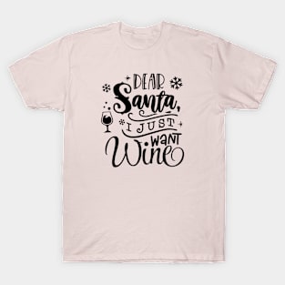 Dear Santa I Just Want Wine T-Shirt